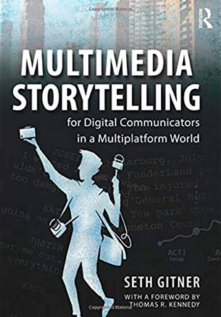 Multimedia Storytelling for Digital Communicators in a Multiplatform World - Seth Gitner | Agência 9ZERO4